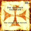 Die Zeit der Templer - CD1: Die Musik der Ritter