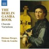 The Berlin Gamba Book: Chorale Variations - Dietmar Berger CD1