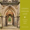 Leyding, Kneller, Geist - Complete Organ Music - Manuel Tomadin