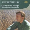 Stephen Hough - My Favorite Things - Virtuoso Encores and Transcriptions