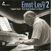 Ernst Levy Forgotten Genius, Vol. 2 - CD1