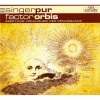 Factor orbis - Singer Pur