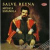 Salve Reyna - Musica Espanola Salve Reyna - Capilla Penaflorida