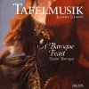 A Baroque Feast - Jeanne Lamon & Tafelmusik