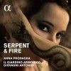 Serpent and Fire - Anna Prohaska