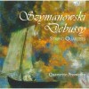Szymanowski, Debussy - String Quartets - Quartetto Prometeo