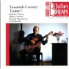 Twentieth-Century Guitar I (The Julian Bream Edition Vol. 12)