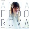 Anna Fedorova - Chopin, Liszt, Brahms