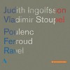 Poulenc, Ferroud, Ravel - Violin Sonatas - Judith Ingolfsson, Vladimir Stoupel