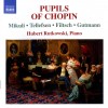 Pupils of Chopin - Mikuli, Tellefsen, Filtsch, Gutmann - Hubert Rutkowski
