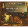 Battaglie and Lamenti: 1600-1660 - Monteverdi, Peri, Fontei, Strozzi