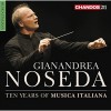 Gianandrea Noseda - Ten Years of Musica Italiana